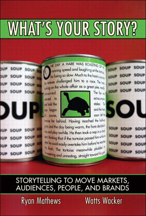 Book What's Your Story?: Storytelling to Move Markets, Audiences, People and Brands free