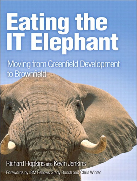 Book Eating the IT Elephant: Moving from Greenfield Development to Brownfield (IBM Press) free