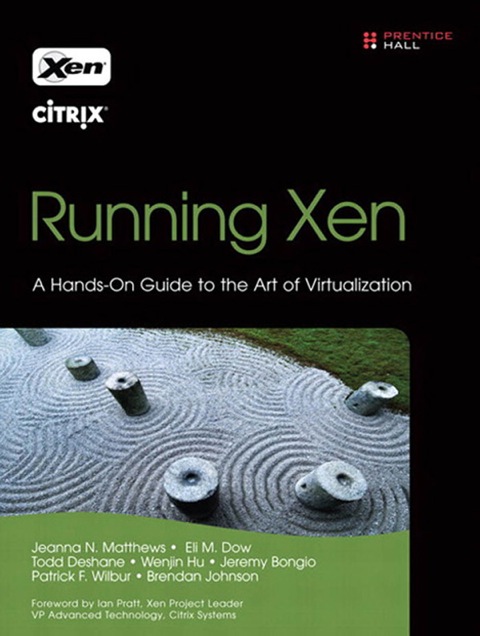 Book Running Xen: A Hands-On Guide to the Art of Virtualization free