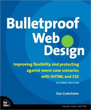 Book Bulletproof Web Design: Improving flexibility and protecting against worst-case scenarios with XHTML and CSS, Second Edition free