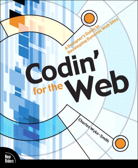 Book Codin' for the Web: A Designer's Guide to Developing Dynamic Web Sites free