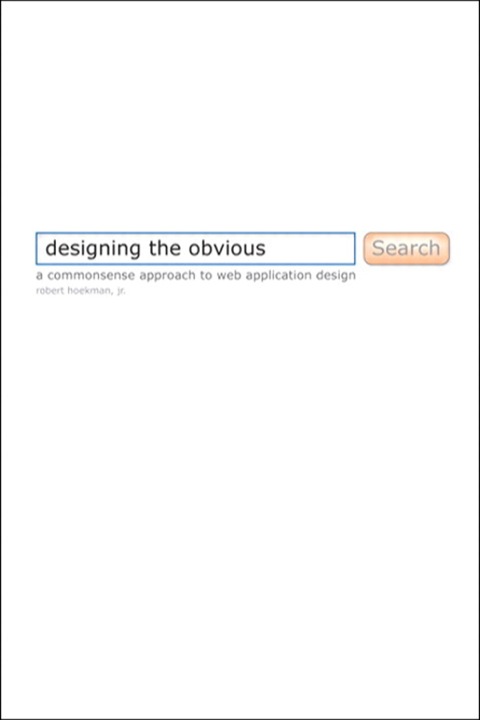 Book Designing the Obvious: A Common Sense Approach to Web Application Design free