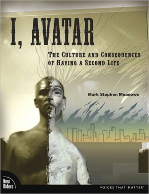 Book I, Avatar: The Culture and Consequences of Having a Second Life free