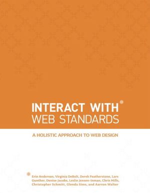 Book InterACT with Web Standards: A holistic approach to web design (Voices That Matter) free