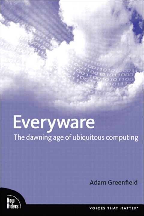 Book Everyware: The Dawning Age of Ubiquitous Computing free