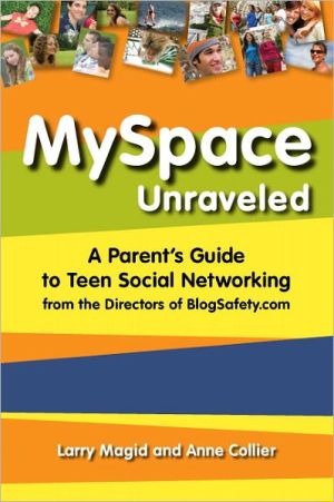 Book MySpace Unraveled: What it is and how to use it safely free