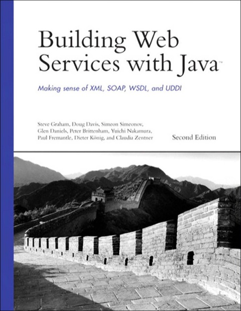 Book Building Web Services with Java: Making Sense of XML, SOAP, WSDL, and UDDI free