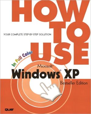 Book How to Use Microsoft Windows XP, Bestseller Edition free