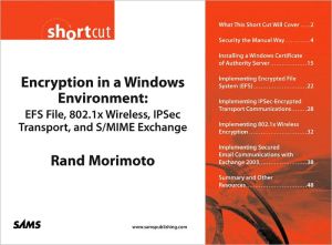 Book Encryption in a Windows Environment: EFS File, 802.1x Wireless, IPSec Transport, and S/MIME Exchange (Digital Short Cut) free