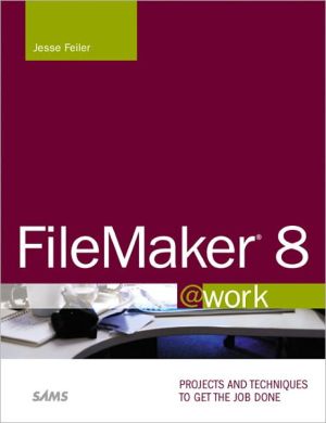 Book FileMaker 8 @work: Projects and Techniques to Get the Job Done free