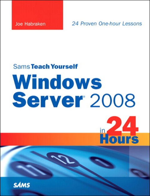 Book Sams Teach Yourself Windows Server 2008 in 24 Hours free