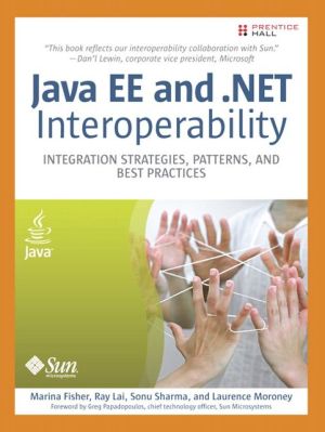 Book Java EE and .NET Interoperability: Integration Strategies, Patterns, and Best Practices free