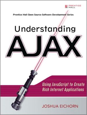 Book Understanding AJAX: Using JavaScript to Create Rich Internet Applications free