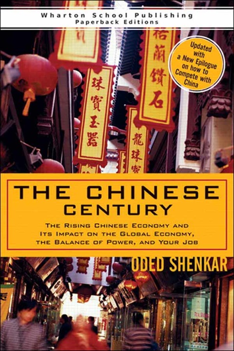 Book Chinese Century, The: The Rising Chinese Economy and Its Impact on the Global Economy, the Balance of Power, and Your Job free
