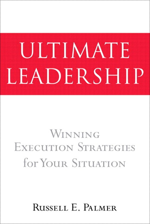 Book Ultimate Leadership: Winning Execution Strategies for Your Situation free