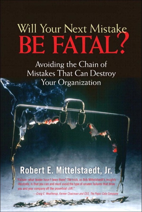 Book Will Your Next Mistake Be Fatal?: Avoiding the Chain of Mistakes That Can Destroy Your Organization free