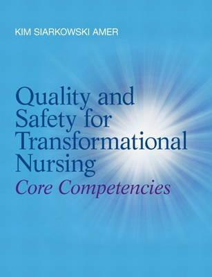 Book Quality and Safety for Transformational Nursing: Core Competencies free