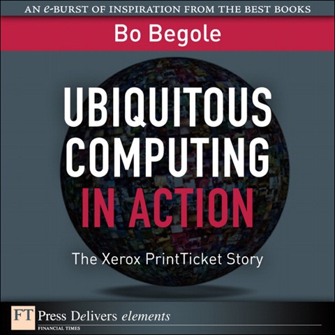 Book Ubiquitous Computing in Action: The Xerox PrintTicket Story free