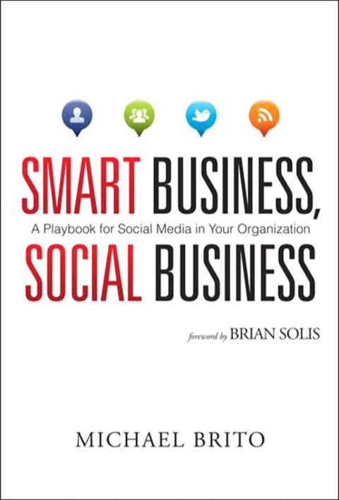 Book Smart Business, Social Business: A Playbook for Social Media in Your Organization (Que Biz-Tech) free