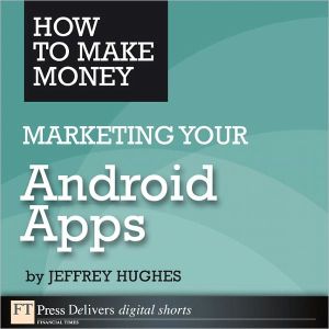 Book How to Make Money Marketing Your Android Apps free