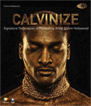 Book Calvinize: Signature Techniques of Photoshop Artist Calvin Hollywood free
