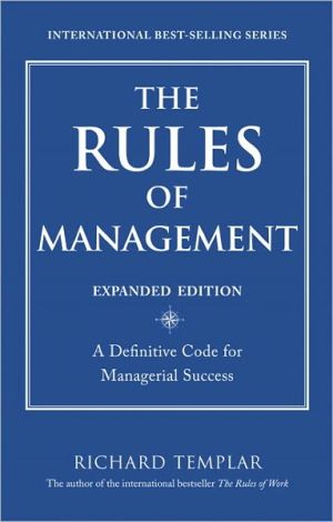 Book The Rules of Management, Expanded Edition: A Definitive Code for Managerial Success (Richard Templar's Rules) free