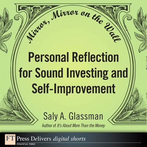 Book Mirror, Mirror on the Wall: Personal Reflection for Sound Investing and Self-Improvement (FT Press Delivers Shorts) free