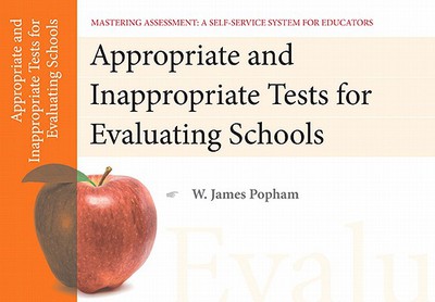 Book Appropriate and Inappropriate Tests for Evaluating Schools, Mastering Assessment: A Self-Service System for Educators, Pamphlet 1 free