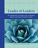 Book Leader of Leaders: The Handbook for Principals on the Cultivation, Support, and Impact of Teacher-Leaders (Pearson Professional Development) free