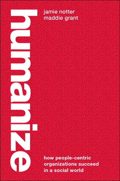 Book Humanize: How People-Centric Organizations Succeed in a Social World free