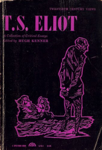Book Twentieth Century Views; T.S. Eliot: A Collection of Critical Essays (20th Century Views S.) free