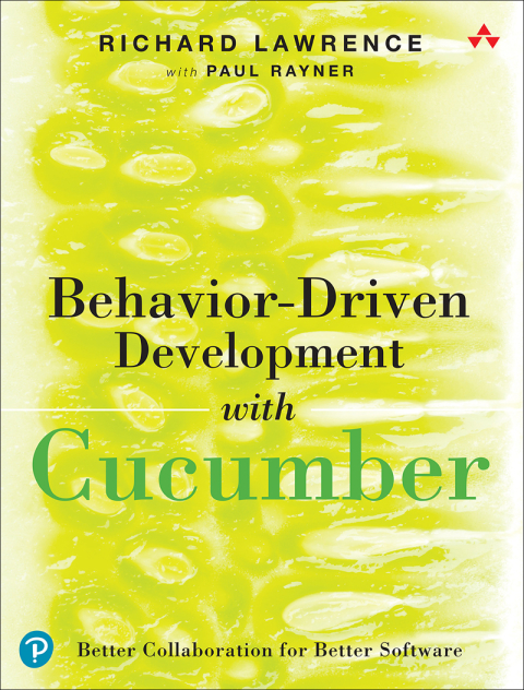 Book Behavior-Driven Development with Cucumber: Better Collaboration for Better Software free