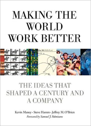 Book Making the World Work Better: The Ideas That Shaped a Century and a Company (IBM Press) free