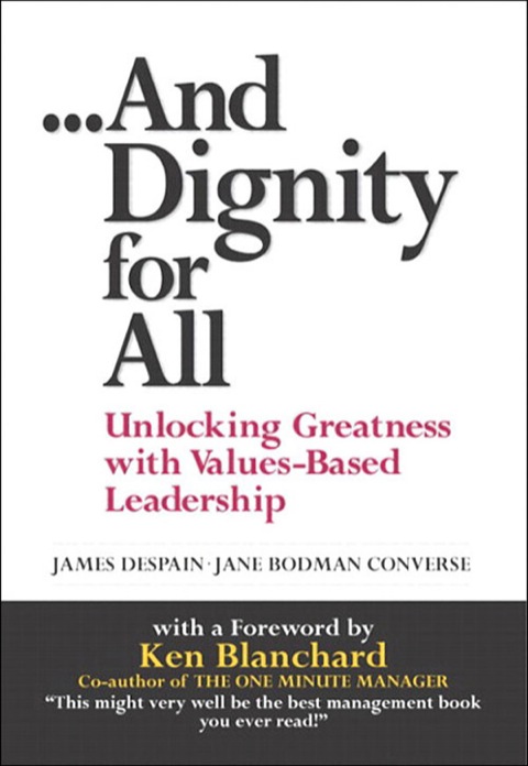 Book And Dignity for All: Unlocking Greatness with Values-Based Leadership free