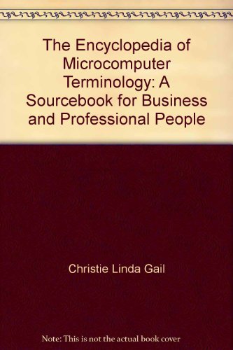 Book The Encyclopedia of Microcomputer Terminology: A Sourcebook for Business and Professional People free