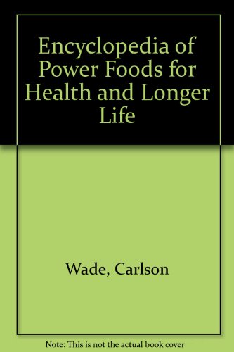 Book Encyclopedia Of Power Foods For Health And Longer Life free