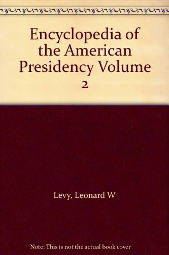Book Encyclopedia of the American Presidency free