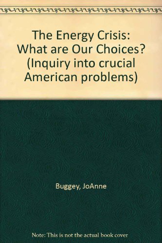 Book The Energy Crisis: What Are Our Choices? (inquiry Into Crucial American Problems) free