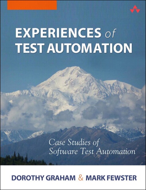 Book Experiences of Test Automation: Case Studies of Software Test Automation free