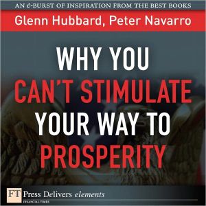 Book Why You Can't Stimulate Your Way to Prosperity free