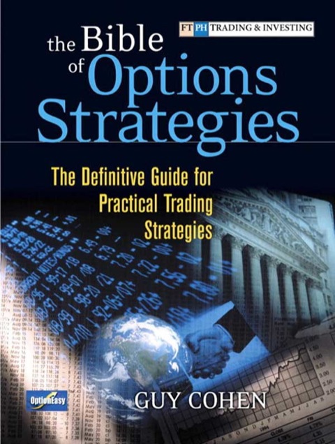 Book Bible of Options Strategies, The: The Definitive Guide for Practical Trading Strategies free