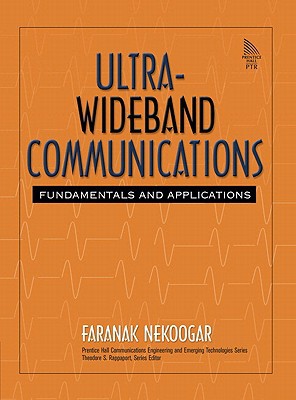 Book Ultra-Wideband Communications: Fundamentals and Applications: Fundamentals and Applications (Prentice Hall Communications Engineering and Emerging Technologies Series from Ted Rappaport) free