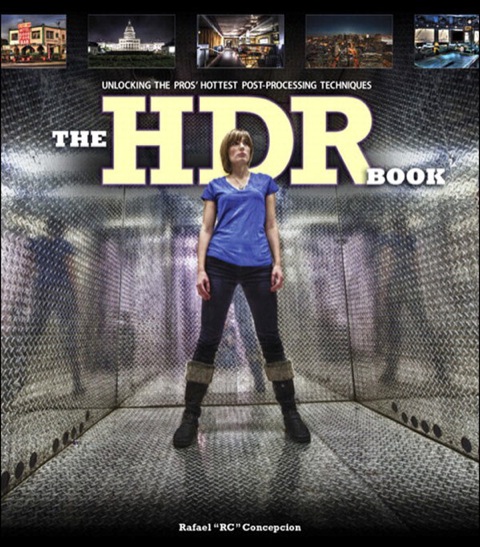 Book HDR Book, The: Unlocking the Pros' Hottest Post-Processing Techniques free