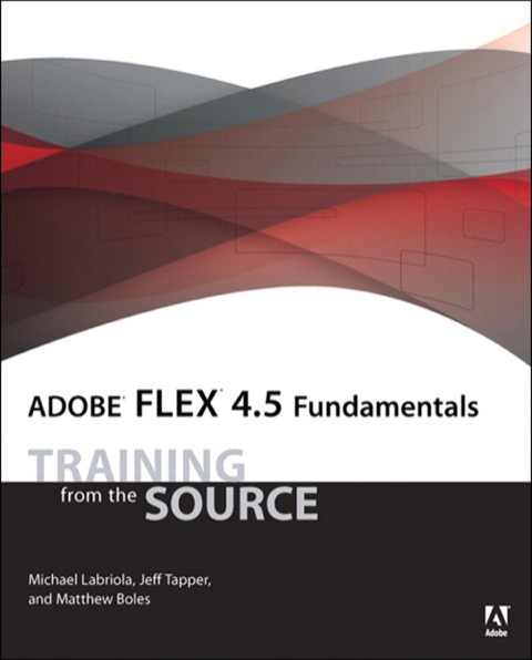 Book Adobe Flex 4.5 Fundamentals: Training from the Source free