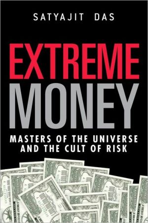 Book Extreme Money: Masters of the Universe and the Cult of Risk free