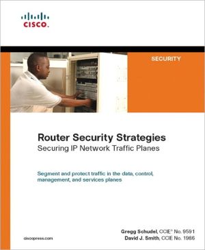 Book Router Security Strategies: Securing IP Network Traffic Planes free