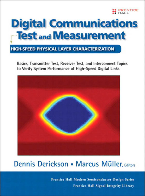 Book Digital Communications Test and Measurement: High-Speed Physical Layer Characterization (Prentice Hall Modern Semiconductor Design Series: Prentice Hall Signal Integrity Library) free