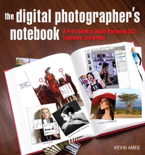 Book Digital Photographer's Notebook: A Pro's Guide to Photoshop CS3, Lightroom, and Bridge, The free