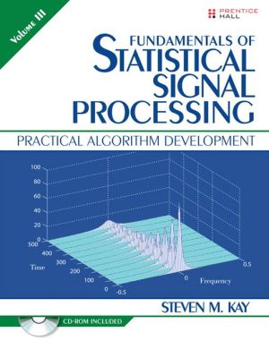 Book Fundamentals of Statistical Signal Processing: Practical Algorithm Development (Prentice-Hall Signal Processing Series) free