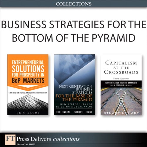 Book Business Strategies for the Bottom of the Pyramid (Collection) (FT Press Delivers Collections) free